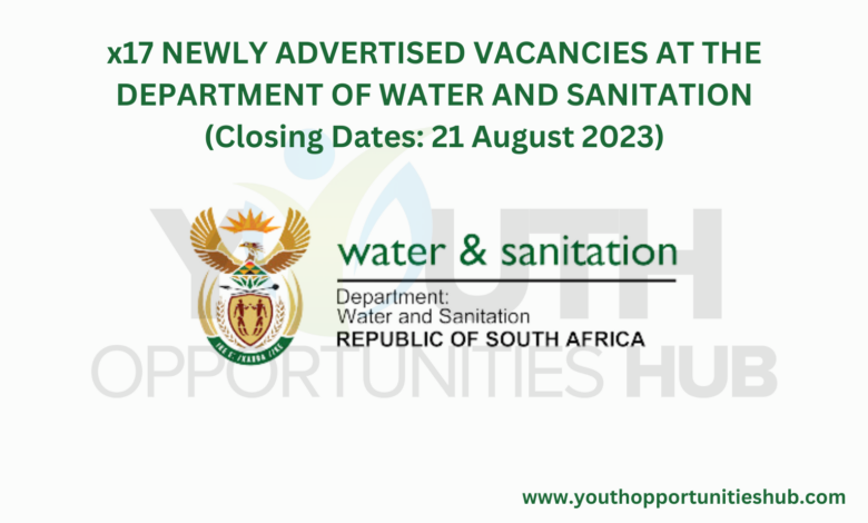 x17 NEWLY ADVERTISED VACANCIES AT THE DEPARTMENT OF WATER AND SANITATION