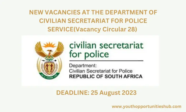 NEW VACANCIES AT THE DEPARTMENT OF CIVILIAN SECRETARIAT FOR POLICE SERVICE(Vacancy Circular 28)