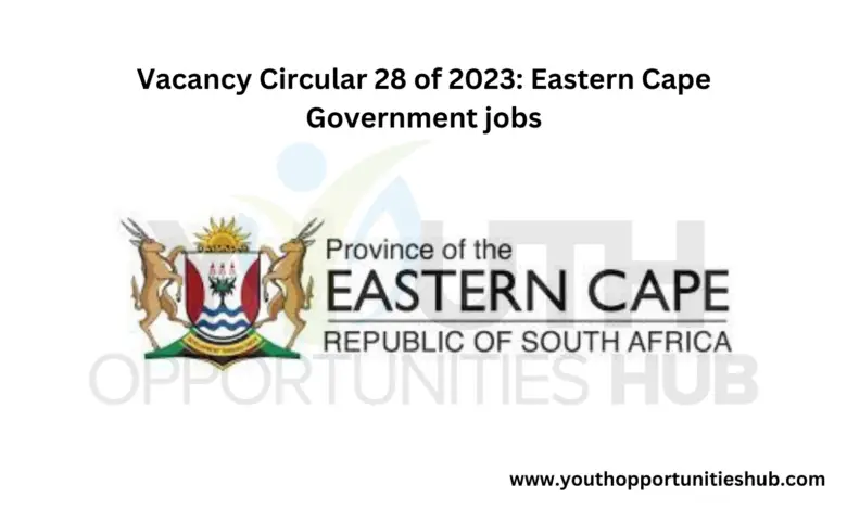 Vacancy Circular 28 of 2023: Eastern Cape Government jobs