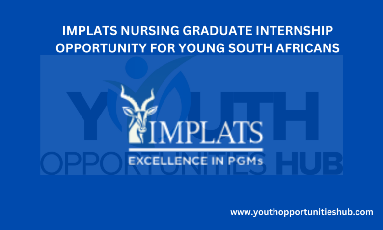 IMPLATS NURSING GRADUATE INTERNSHIP OPPORTUNITY FOR YOUNG SOUTH AFRICANS
