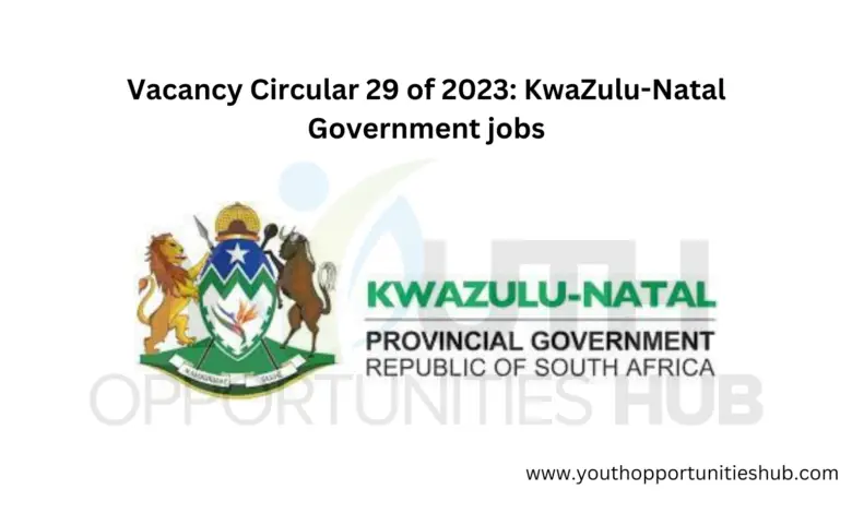 Vacancy Circular 29 of 2023: KwaZulu-Natal Government jobs