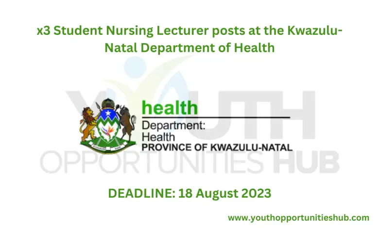 x3 Student Nursing Lecturer posts at the Kwazulu-Natal Department of Health