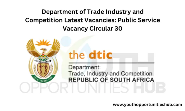 Department of Trade, Industry, and Competition Latest Vacancies: Public Service Vacancy Circular 30