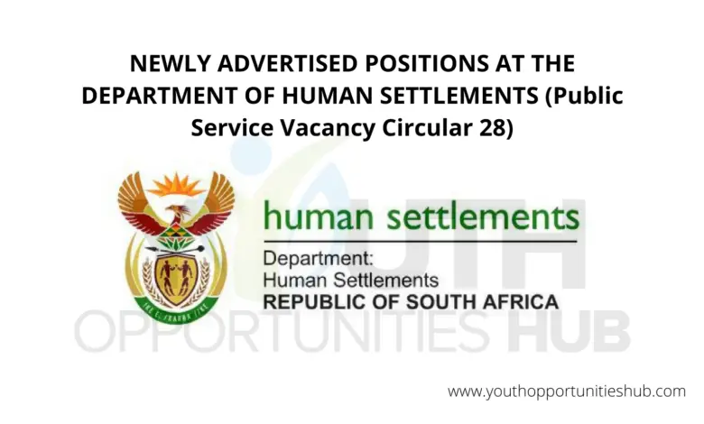 NEWLY ADVERTISED POSITIONS AT THE DEPARTMENT OF HUMAN SETTLEMENTS (Public Service Vacancy Circular 28)