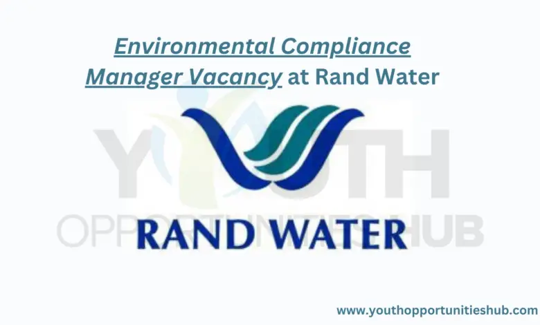 Environmental Compliance Manager Vacancy at Rand Water