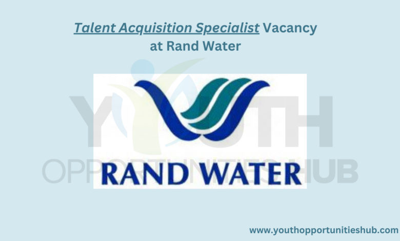 Talent Acquisition Specialist Vacancy at Rand Water
