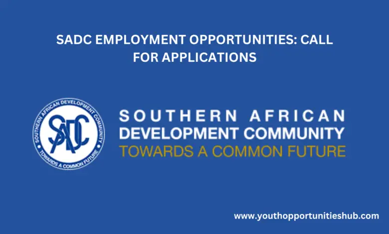 SADC EMPLOYMENT OPPORTUNITIES: CALL FOR APPLICATIONS