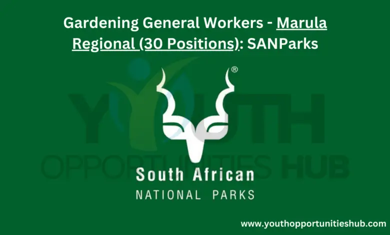 Gardening General Workers - Marula Regional (30 Positions): SANParks