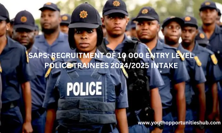 SAPS: RECRUITMENT OF 10 000 ENTRY LEVEL POLICE TRAINEES 2024/2025 INTAKE