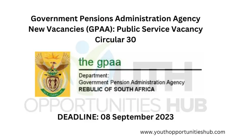 Government Pensions Administration Agency New Vacancies (GPAA): Public Service Vacancy Circular 30