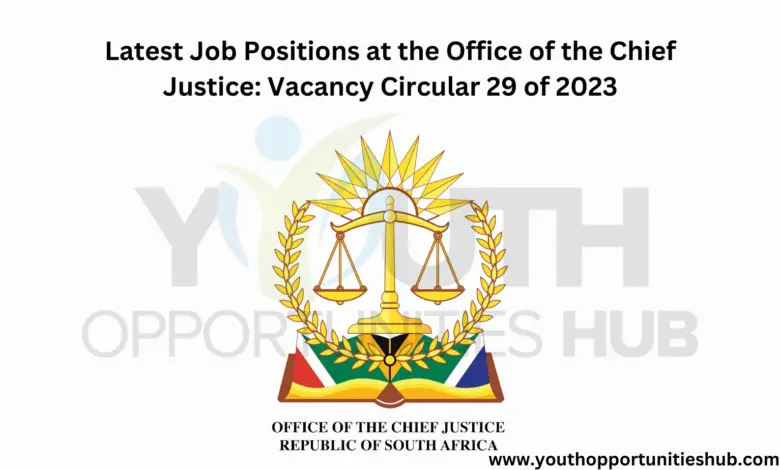 Latest Job Positions at the Office of the Chief Justice: Vacancy Circular 29 of 2023