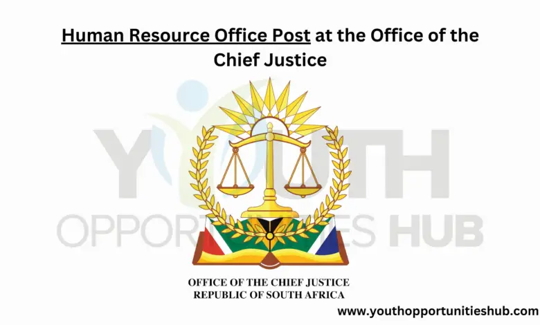 Human Resource Office Post at the Office of the Chief Justice