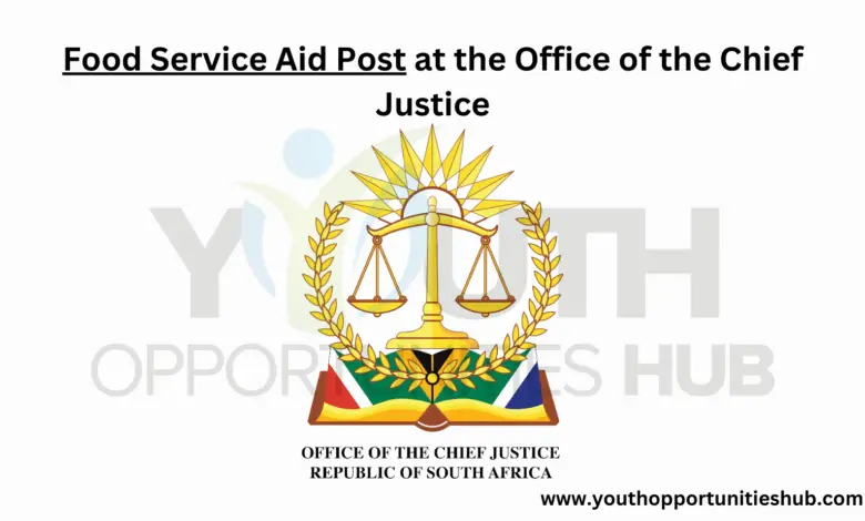 Food Service Aid Post at the Office of the Chief Justice