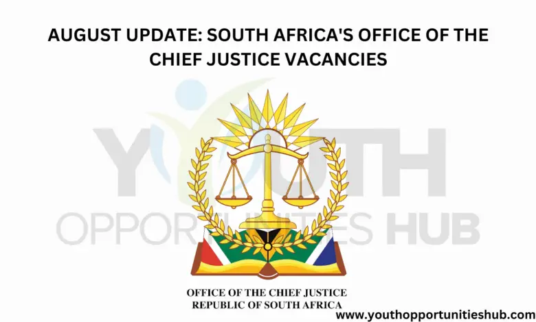 AUGUST UPDATE: SOUTH AFRICA'S OFFICE OF THE CHIEF JUSTICE VACANCIES