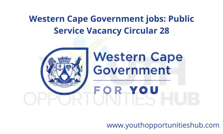 Western Cape Government jobs: Public Service Vacancy Circular 28