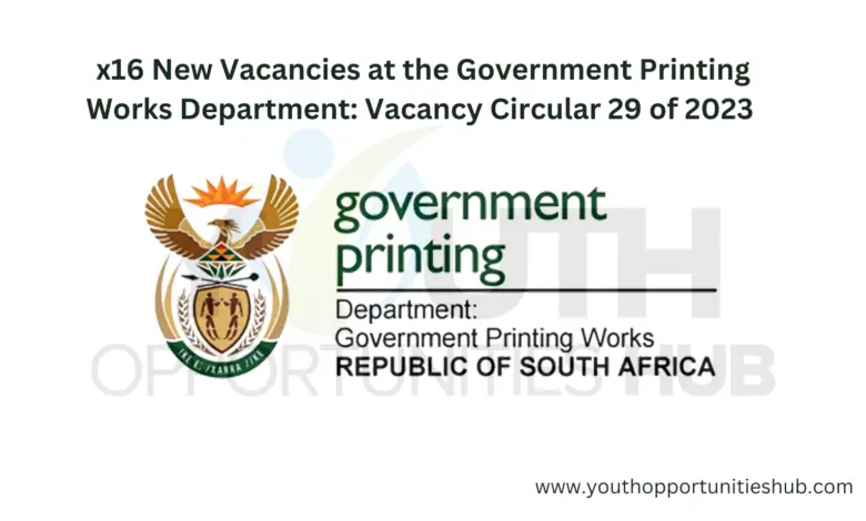x16 New Vacancies at the Government Printing Works Department: Vacancy Circular 29 of 2023