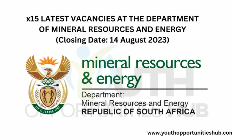 x15 LATEST VACANCIES AT THE DEPARTMENT OF MINERAL RESOURCES AND ENERGY
