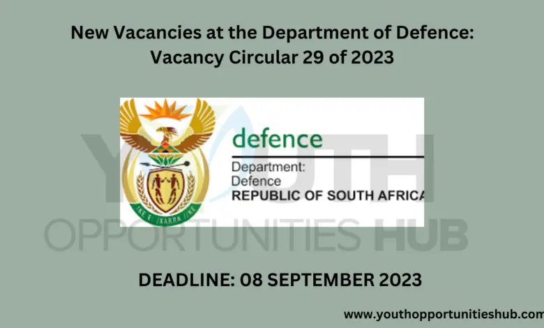 New Vacancies at the Department of Defence: Vacancy Circular 29 of 2023