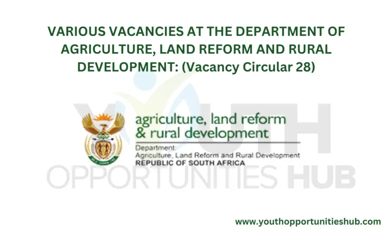 VARIOUS VACANCIES AT THE DEPARTMENT OF AGRICULTURE, LAND REFORM AND RURAL DEVELOPMENT: (Vacancy Circular 28)