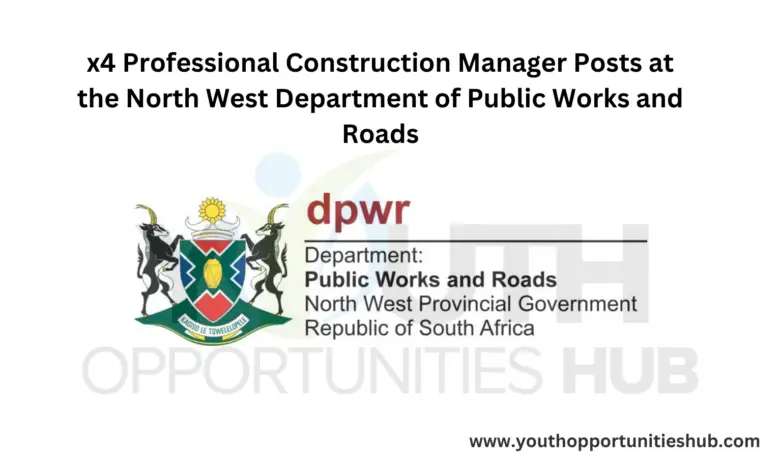x4 Professional Construction Manager Posts at the North West Department of Public Works and Roads