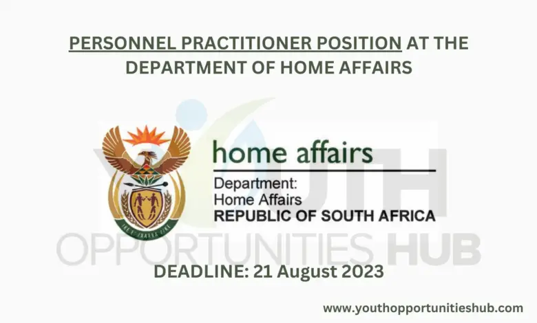 PERSONNEL PRACTITIONER POSITION AT THE DEPARTMENT OF HOME AFFAIRS