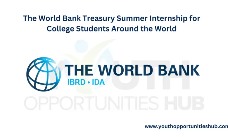 The World Bank Treasury Summer Internship for College Students Around the World