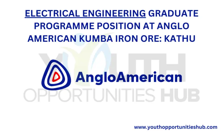 ELECTRICAL ENGINEERING GRADUATE PROGRAMME POSITION AT ANGLO AMERICAN KUMBA IRON ORE: KATHU