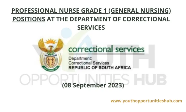 PROFESSIONAL NURSE GRADE 1 (GENERAL NURSING) POSITIONS AT THE DEPARTMENT OF CORRECTIONAL SERVICES