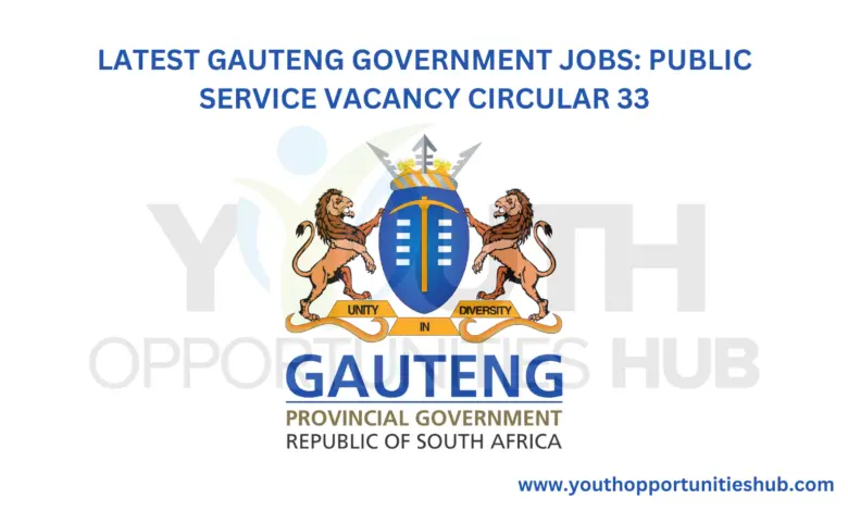 LATEST GAUTENG GOVERNMENT JOBS: PUBLIC SERVICE VACANCY CIRCULAR 33