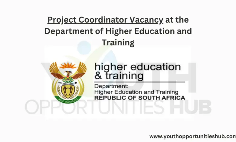 Project Coordinator Vacancy at the Department of Higher Education and Training