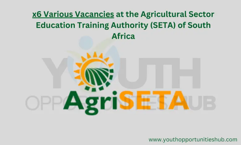 x6 Various Vacancies at the Agricultural Sector Education Training Authority (SETA) of South Africa