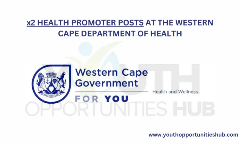 x2 HEALTH PROMOTER POSTS AT THE WESTERN CAPE DEPARTMENT OF HEALTH