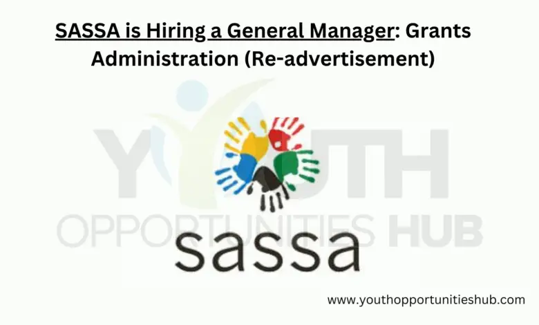 SASSA is Hiring a General Manager: Grants Administration (Re-advertisement)