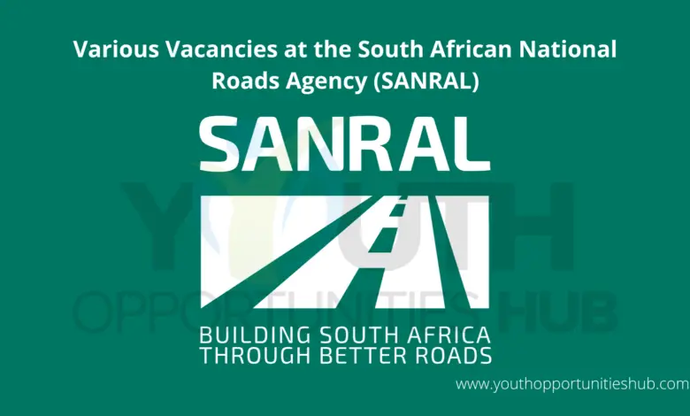 Various Vacancies at the South African National Roads Agency (SANRAL)