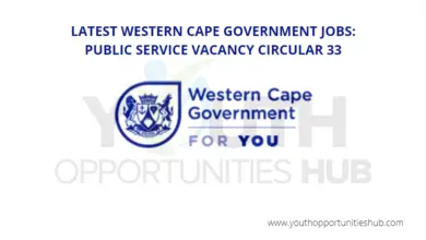 Photo of LATEST WESTERN CAPE GOVERNMENT JOBS: PUBLIC SERVICE VACANCY CIRCULAR 33