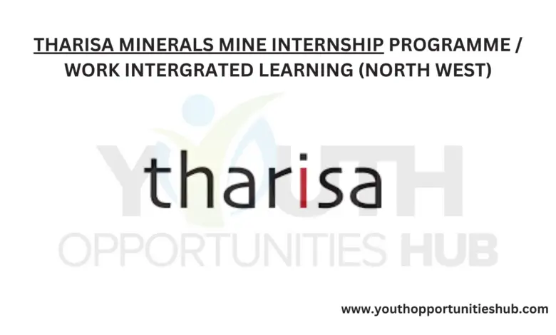 THARISA MINERALS MINE INTERNSHIP PROGRAMME / WORK INTERGRATED LEARNING (NORTH WEST)