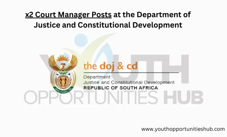 x2 Court Manager Posts at the Department of Justice and Constitutional Development
