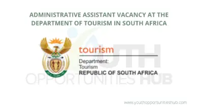 ADMINISTRATIVE ASSISTANT VACANCY AT THE DEPARTMENT OF TOURISM IN SOUTH AFRICA