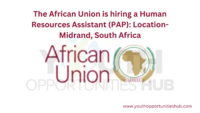 Photo of The African Union is hiring a Human Resources Assistant (PAP): Location- Midrand, South Africa