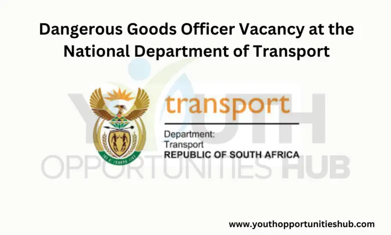 Dangerous Goods Officer Vacancy at the National Department of Transport