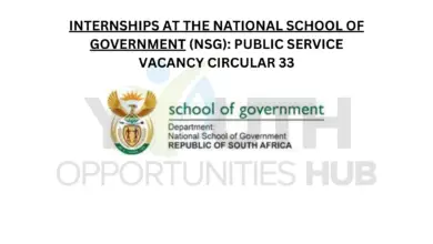 INTERNSHIPS AT THE NATIONAL SCHOOL OF GOVERNMENT (NSG): PUBLIC SERVICE VACANCY CIRCULAR 33