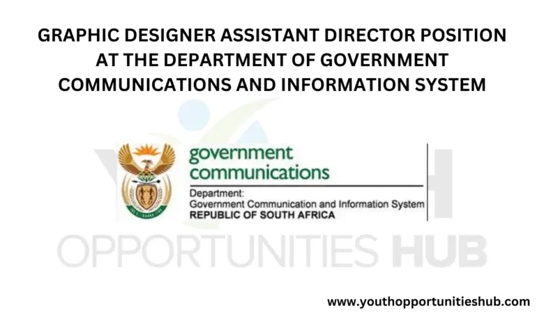 GRAPHIC DESIGNER ASSISTANT DIRECTOR POSITION AT THE DEPARTMENT OF GOVERNMENT COMMUNICATIONS AND INFORMATION SYSTEM