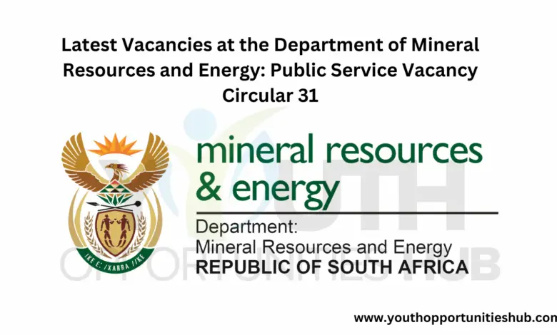 Latest Vacancies at the Department of Mineral Resources and Energy: Public Service Vacancy Circular 31