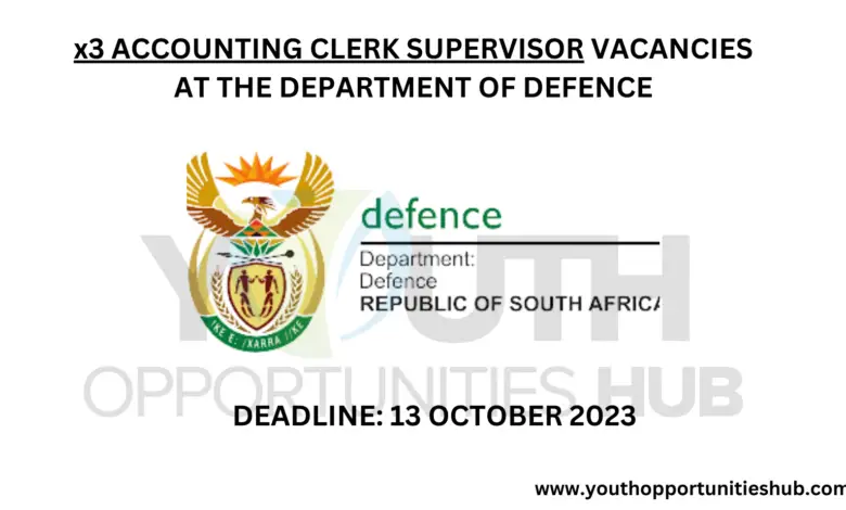 x3 ACCOUNTING CLERK SUPERVISOR VACANCIES AT THE DEPARTMENT OF DEFENCE