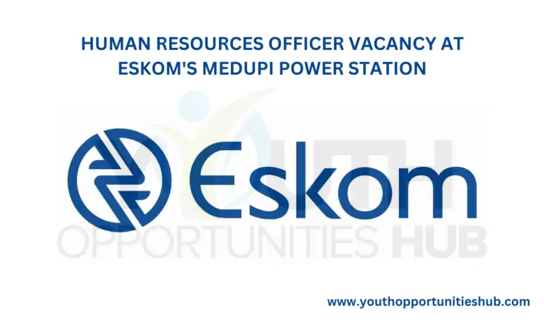 HUMAN RESOURCES OFFICER VACANCY AT ESKOM'S MEDUPI POWER STATION