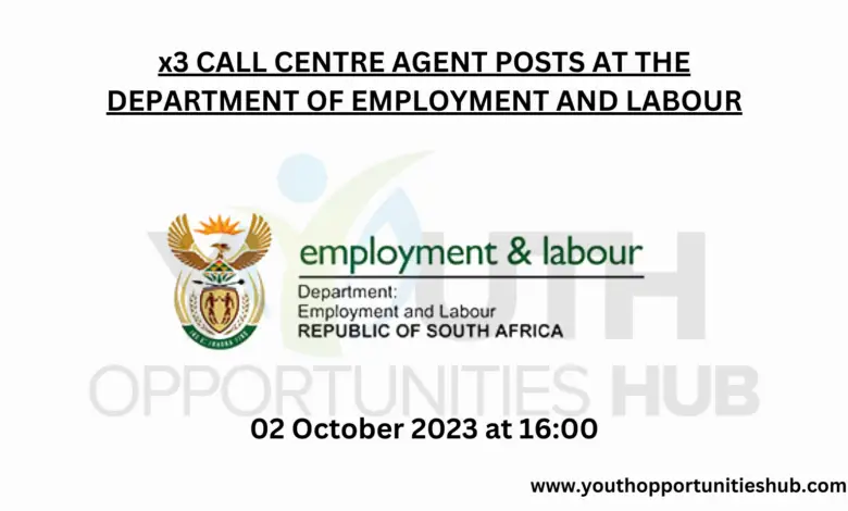 x3 CALL CENTRE AGENT POSTS AT THE DEPARTMENT OF EMPLOYMENT AND LABOUR