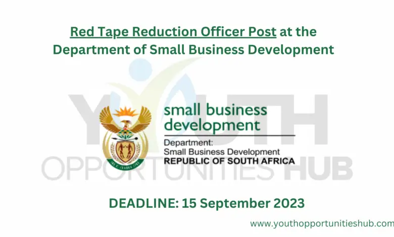 Red Tape Reduction Officer Post at the Department of Small Business Development