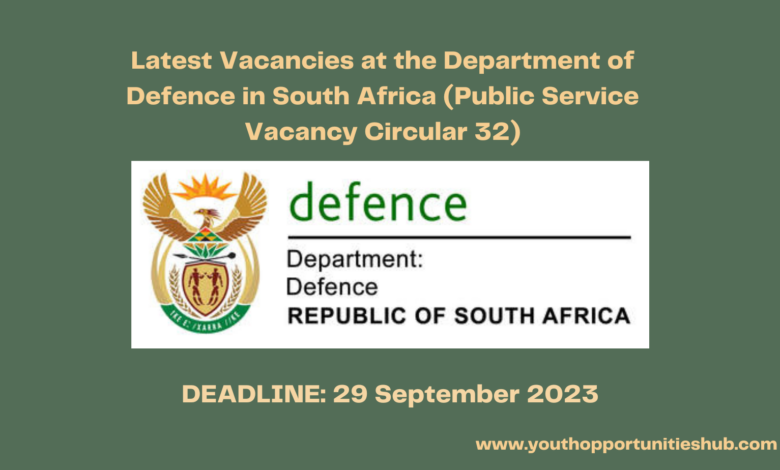 Latest Vacancies at the Department of Defence in South Africa (Public Service Vacancy Circular 32)