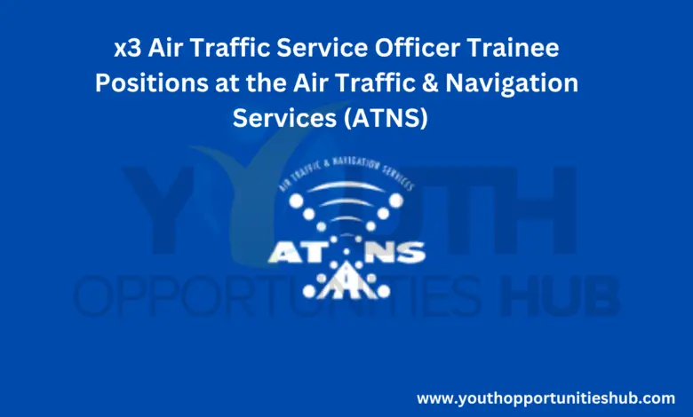 x3 Air Traffic Service Officer Trainee Positions at the Air Traffic & Navigation Services (ATNS)