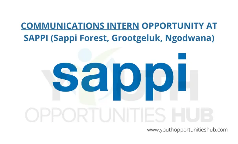 COMMUNICATIONS INTERN OPPORTUNITY AT SAPPI (Sappi Forest, Grootgeluk, Ngodwana)